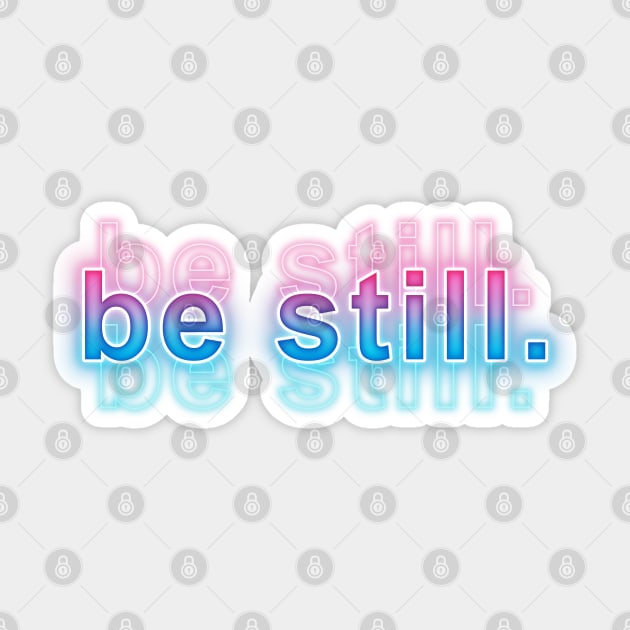 be still Sticker by Sanzida Design